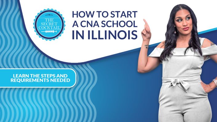 ILLINOIS: How To Start A CNA School (Mini Course)